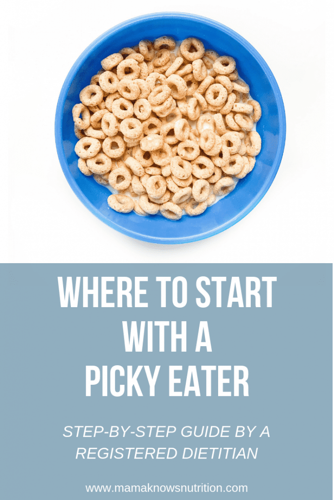 WHERE TO START WITH A PICKY EATER | MAMAKNOWSNUTRITION.COM