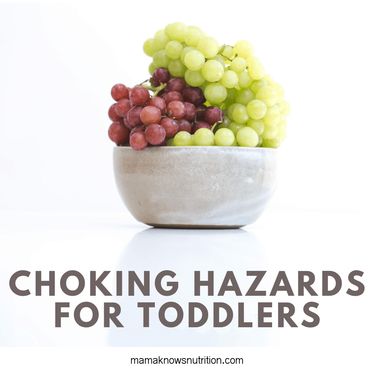 Choking Hazards for Toddlers | mamaknowsnutrition.com